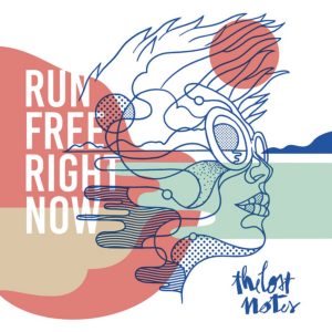 The Lost Notes - Run Free Right Now